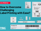 Jan 31 Webinar- How to Overcome Challenging Label Printing with Ease? 